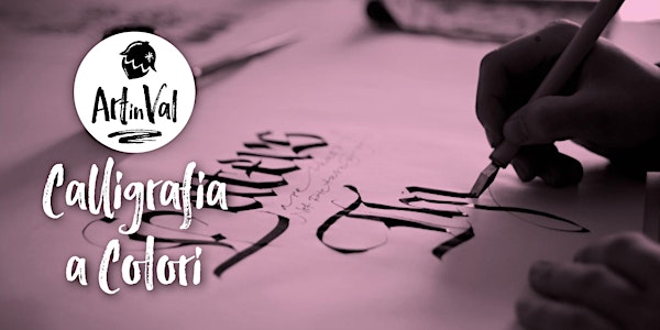 Workshop #preARTinVAL: "CALLIGRAFIA A COLORI"