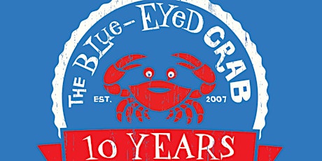 The Blue-Eyed Crab's 10th Anniversary Party primary image