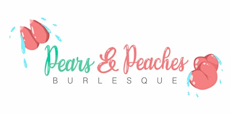 Pears & Peaches Burlesque Night