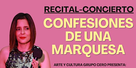 RECITAL-CONCIERTO: CONFESIONES DE UNA MARQUESA - EN BENALMÁDENA (MÁLAGA) tickets