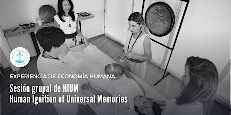 Sesión grupal de HIUM – Human Ignition of Universal Memories entradas