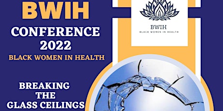 BWIH - Black Women In Health Leadership Conference  & Charity Ball 2022 tickets