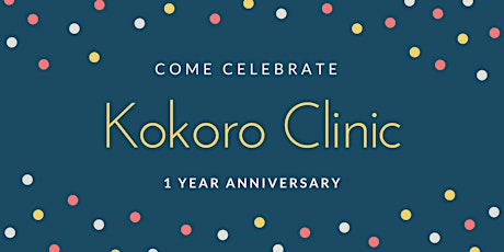 Kokoro Clinic turns 1! primary image