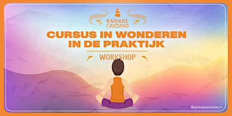 Primaire afbeelding van Een Cursus in Wonderen in de praktijk | Introductie workshop | Knokke