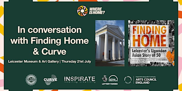 Where Is Home? In conversation with Finding Home & Curve Theatre