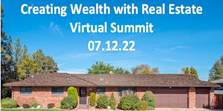 Creating Wealth With Real Estate Virtual Summit tickets