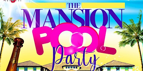 MANSION POOL PARTY tickets