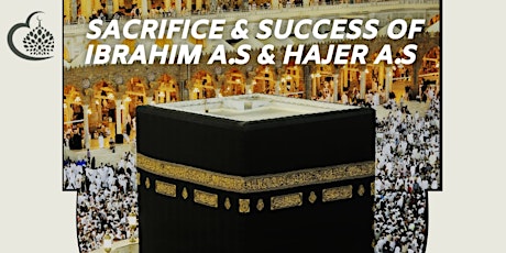 The Sacrifice & Success Of Ibrahim A.S & Hajer A.S tickets