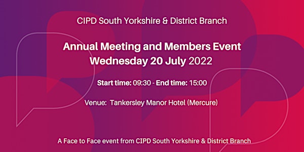 CIPD South Yorkshire Branch Annual Meeting and Members Event