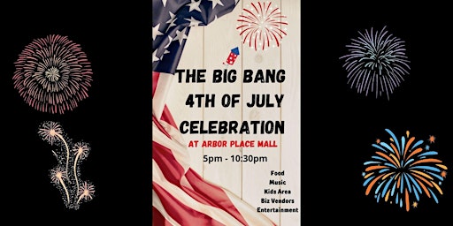 The Big Bang 4th of July Celebration at Arbor Place Mall