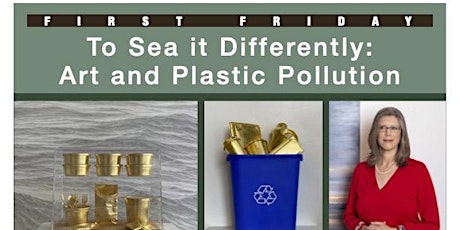First Friday in Woodside! To Sea if Differently:  Art and Plastic Pollution tickets