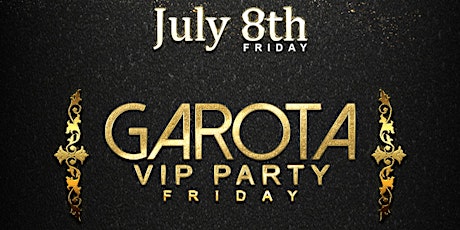GAROTA VIP PARTY FRIDAY tickets