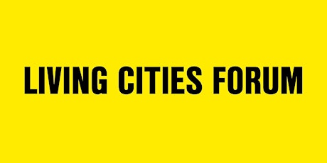 Living Cities Forum 2022 tickets