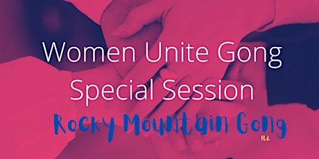 July 4th -Women Unite Gong - Sound Healing Meditation