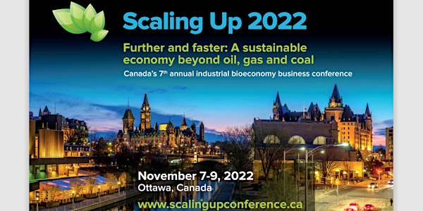 Scaling Up 2022 Canada's 7th annual Bioeconomy Conference - Ottawa