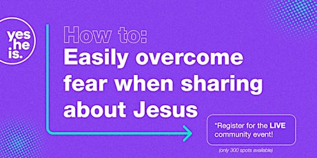 yesHEis: Overcome your fear of talking about Jesus tickets