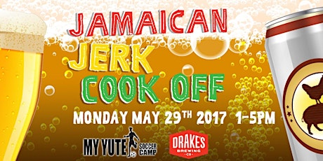 Jamaican Jerk Cook Off 2017, Fundraiser for My Yute Soccer primary image