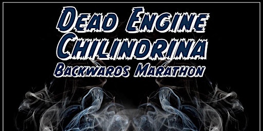 Dead Engine, Chilindrina, Backwards Marathon