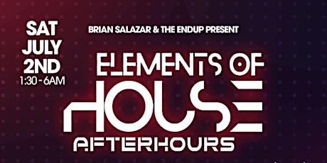 ELEMENTS OF HOUSE AFTERHOURS tickets