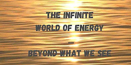 The Infinite World of Energy and Yoga  - Beyond what we see tickets