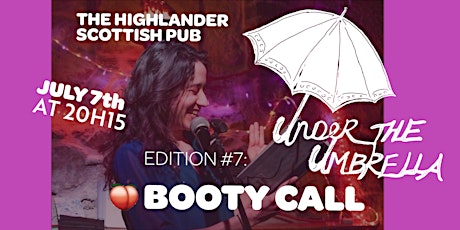 Under the Umbrella #7 : BOOTY CALL  billets