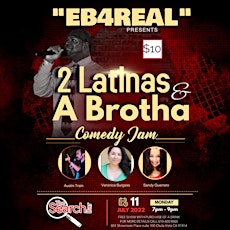 2 Latinas & A Brotha Comedy Jam tickets