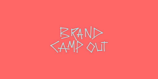 Brand Camp Out
