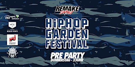 REMAKE SHOW / HIP HOP GARDEN FESTIVAL PRE PARTY / ENTER THE DRAGON / MUNICH Tickets
