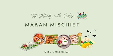 Storytelling with Evelyn | Makan Mischief | Early READ tickets