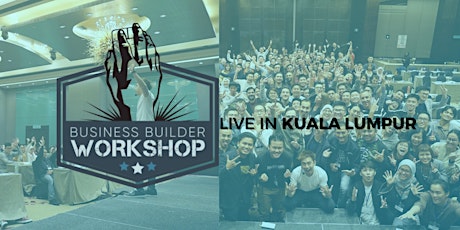 Business Builder Workshop Kuala Lumpur (Session 1) tickets
