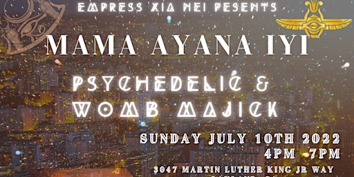 Psychedelic and Womb Majick with Mama Ayanan Iyi