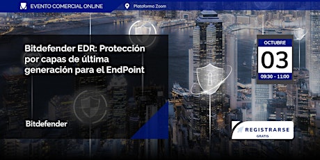 Bitdefender EDR: Protección por capas de última generación para el EndPoint