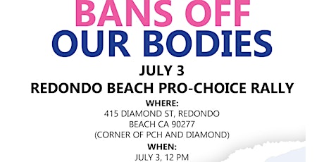 Bans Off Our Bodies: Redondo Beach Peaceful Pro-Choice Rally tickets