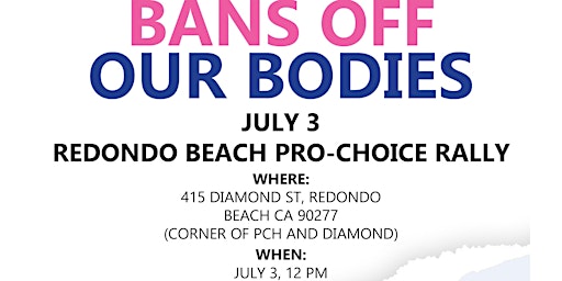 Bans Off Our Bodies: Redondo Beach Peaceful Pro-Choice Rally