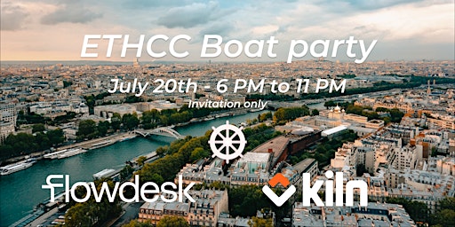 [ETHCC 2022] Kiln x Flowdesk Boat Party