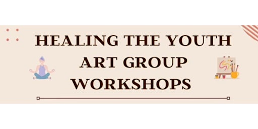 Healing the Youth Art Group Workshops