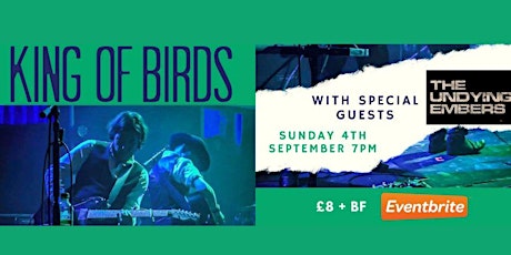 King Of Birds Plus Special Guests The Undying Embe tickets