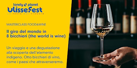 Imagen principal de Il giro del mondo in otto bicchieri di vino (the world is wine)