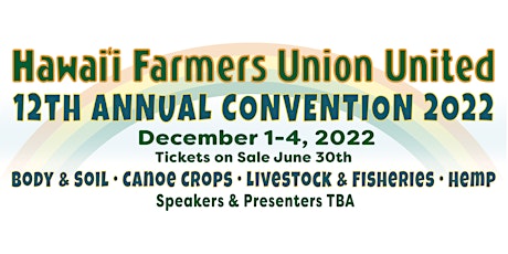 HFUU Annual Convention 2022 | Dec. 1-4 at Hawai'i Taro Farm in Waikapu