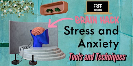 Brain Hack Stress and Anxiety: Online Workshop (Live) tickets