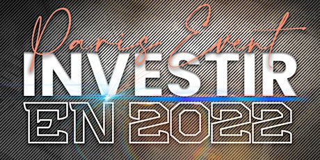 Paris Event - Investir en 2022