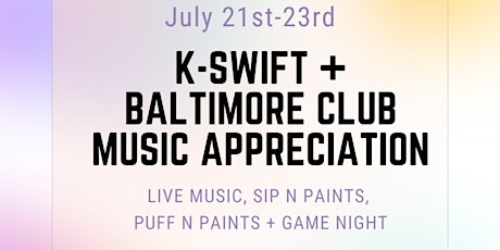 BALTIMORE CLUB MUSIC APPRECIATION: Sip, Puff And Paint tickets