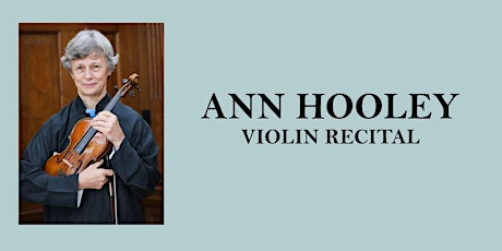 ANN HOOLEY - Free Lunchtime Violin Recital tickets