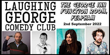 LAUGHING GEORGE COMEDY CLUB - FELPHAM - 2ND SEPT 2022 tickets