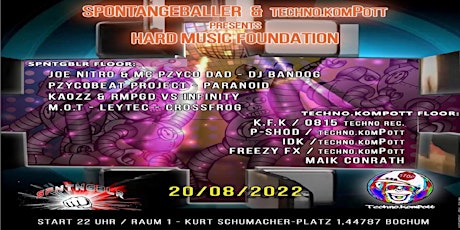 SPONTANGEBALLER & Techno.komPott presents HARD MUSIC FOUNDATION Tickets