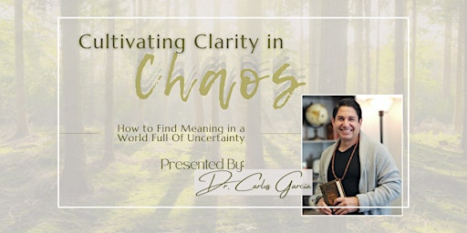 Cultivating Clarity in Chaos