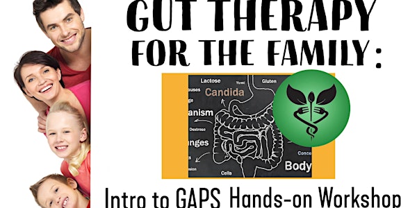 Gut Therapy for the family: Intro to GAPS Hands-on Workshop
