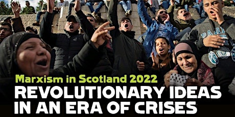 Marxism in Scotland 2022: revolutionary ideas for an era of crises tickets