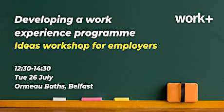 Developing a work experience programme tickets