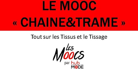 Image principale de  Le MOOC TISSU CHAINE &TRAME Session 5 